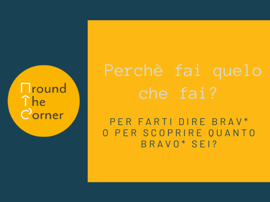 Perch&egrave; fai quello che fai?
